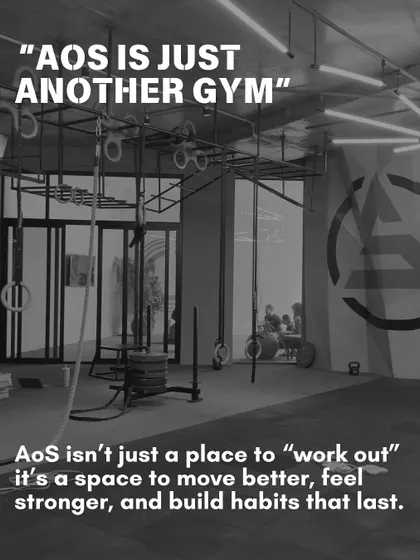 "AoS is just another gym." AoS isn't just a place to "work out". It's a space to move better, feel stronger, and build habits that last.