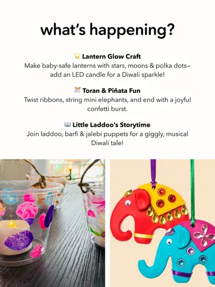 Our Diwali playdate poster shows the creative activities we have in store, like lantern glow crafts and toran making. The images highlight the beautiful, child-safe crafts they will create.