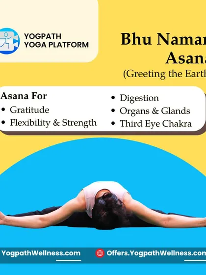 Bhu Naman Asana means "Greeting the Earth." This deep forward bend promotes gratitude and flexibility, stimulates the third eye chakra, and improves the function of internal organs and glands.
