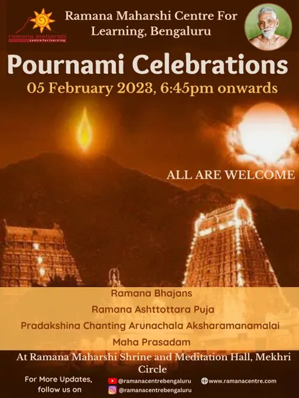 A serene invitation to our February Pournami celebrations, with the holy Arunachala hill illuminated by the full moon and the temple lights. The event includes Ramana Bhajans, Puja, and Pradakshina.