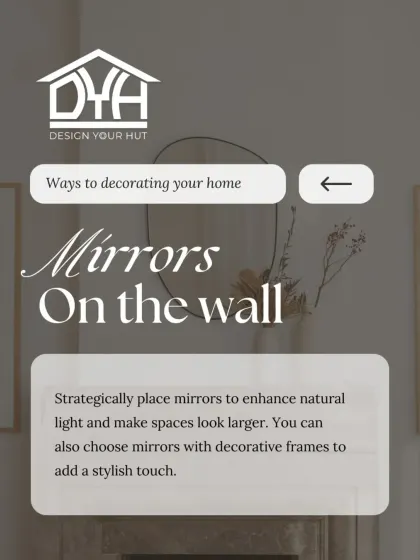 Mirrors are a designer's secret weapon. Strategically placing mirrors can enhance natural light and make a small room feel significantly larger. Choosing a mirror with a decorative frame also adds a stylish touch, acting as a piece of art.