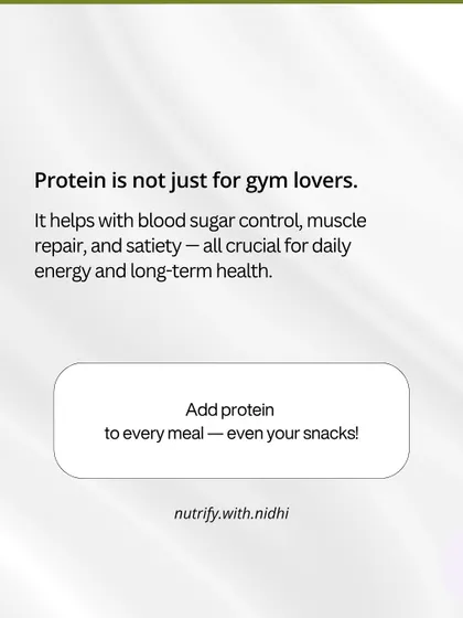 Protein is not just for gym lovers. It helps with blood sugar control, muscle repair, and satiety, which are all crucial for daily energy and long-term health. Make sure to add protein to every meal.