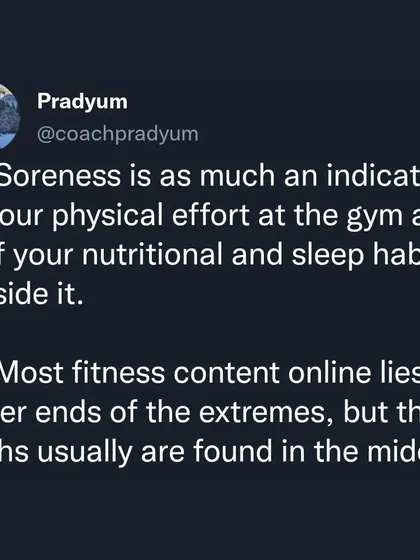 Here are some counterintuitive truths about fitness I've learned over a decade. For example, soreness is as much an indicator of your sleep and nutrition as it is of your effort. And 120 average workouts over a year are better than 30 great workouts in 30 days with no follow-up.