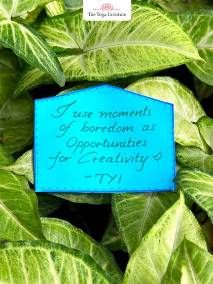 An affirmation for inspiration: "I use moments of boredom as opportunities for creativity."
