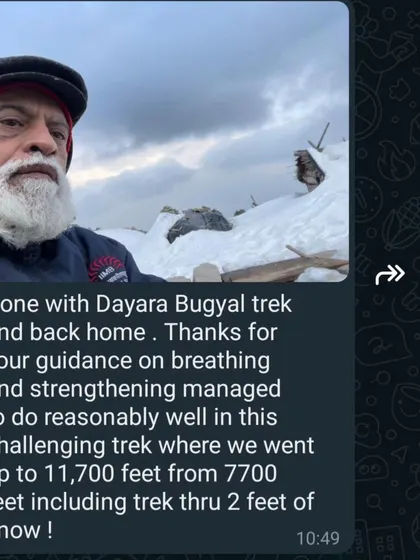 This message from a 65-year-old student after completing a challenging Himalayan trek to 11,700 feet says it all. The strength conditioning and breathing techniques we practiced were key to his success.