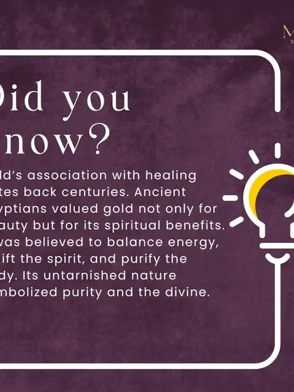 Gold's association with healing dates back centuries. Ancient Egyptians valued it not just for beauty, but for its perceived spiritual benefits, believing it could balance energy and purify the body.