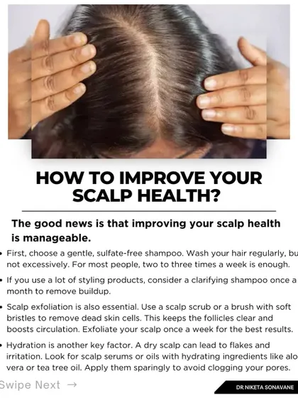 To improve your scalp health, I recommend using a gentle, sulfate-free shampoo, clarifying once a month if you use styling products, and exfoliating weekly with a soft brush. Hydrating scalp serums can also help prevent dryness and flakes.