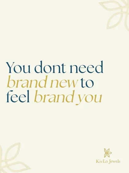 You don't need brand new to feel brand you. At Kivlo, we work magic with your old gold, redesigning it into pieces that feel fresh, personal, and truly you.