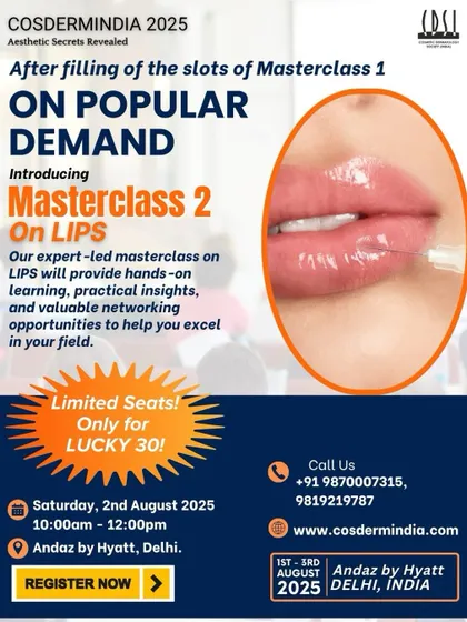 Due to high demand, we've added a second masterclass on lips at COSDERMINDIA 2025. This expert-led session provides hands-on learning and practical insights.