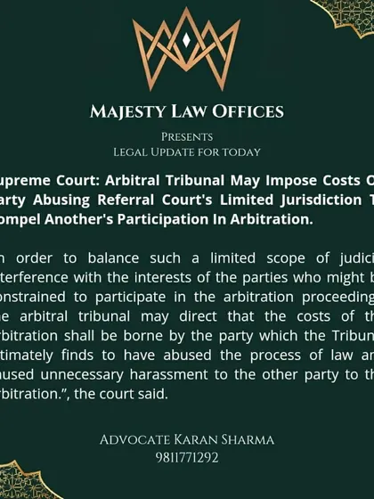 The Supreme Court has clarified that if a party abuses the legal process to force another into arbitration unnecessarily, the arbitral tribunal can impose the full costs of the proceedings on the abusive party. This ruling helps prevent harassment and ensures arbitration is used fairly.