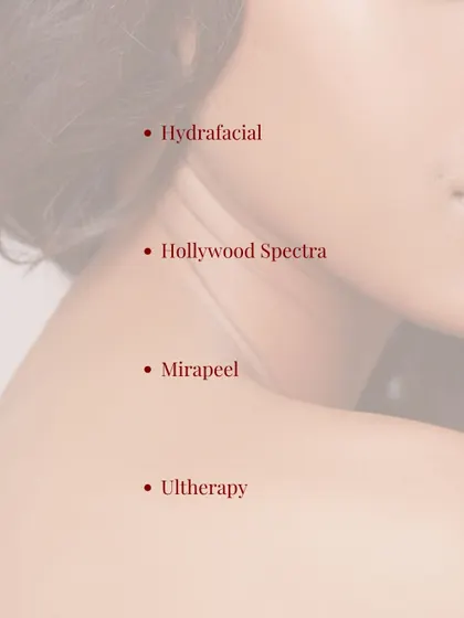 We offer a range of treatments perfect for keeping your skin radiant. This includes our popular Hydrafacial, Hollywood Spectra, Mirapeel, and Ultherapy.
