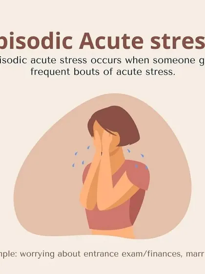 Episodic acute stress is when you experience frequent bouts of acute stress, such as constant worry about exams or finances.