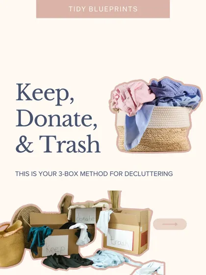 The 3-box method (Keep, Donate, Trash) is a simple, effective, and life-changing way to make quick decisions and transform your space.