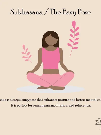 Sukhasana (The Easy Pose) is a comfortable seated position perfect for meditation and pranayama, promoting mental calmness and good posture.