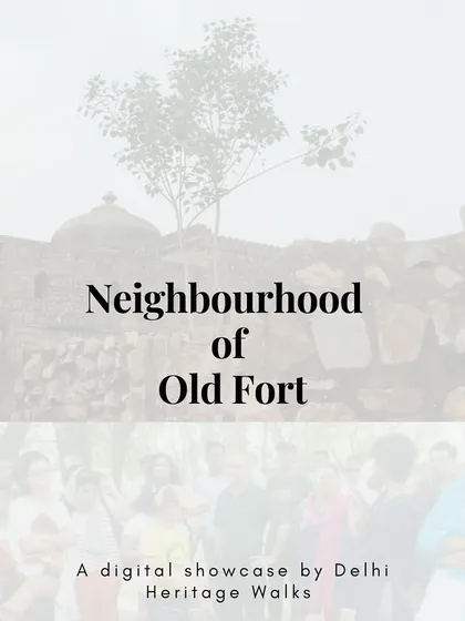 An introduction to our walk exploring the "Neighbourhood of the Old Fort," which covers several important Mughal-era sites along the old highway.