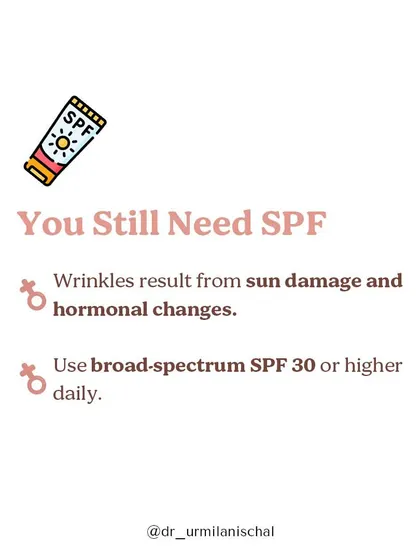 A reminder that you still need SPF. Wrinkles are a result of both sun damage and hormonal changes, so daily use of a broad-spectrum sunscreen is one of the most important steps in a menopausal skincare routine.