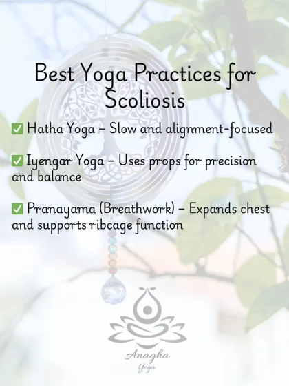 I focus on specific yoga practices for Scoliosis, such as alignment-focused Hatha Yoga and prop-supported Iyengar Yoga to ensure precision and balance.