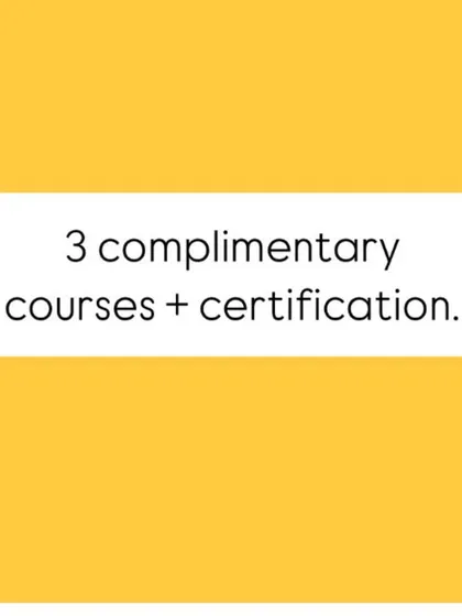 "3 complimentary courses + certification."