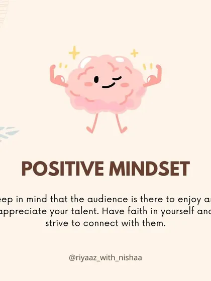 How to deal with performance anxiety: Tip 3 is a Positive Mindset. The audience is there to enjoy your talent, so have faith in yourself.
