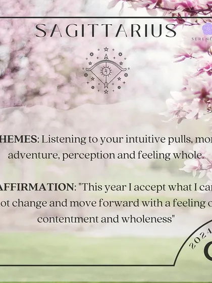 An affirmation for Sagittarius. This year is about listening to your intuition and feeling whole. Affirm: "This year I accept what I can not change and move forward with a feeling of contentment and wholeness."
