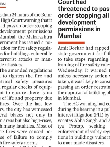 This newspaper clipping shows the direct impact of our PIL. After the Bombay High Court threatened to stop all development permissions, the Maharashtra government finally issued a notification for fire safety regulations for buildings vulnerable to man-made disasters.