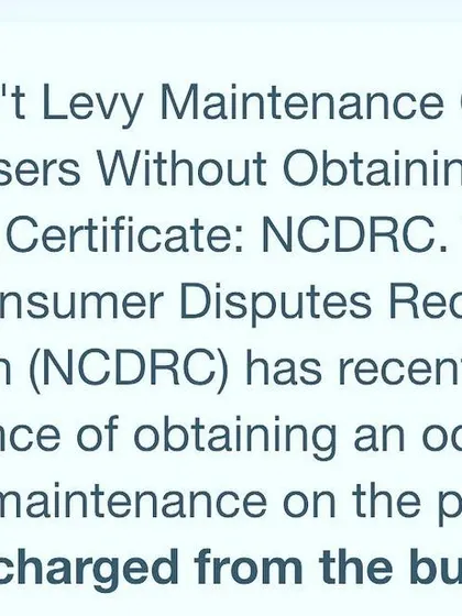 This NCDRC ruling is a major win for homebuyers. It establishes that builders cannot demand maintenance charges from flat purchasers before obtaining a valid Occupancy Certificate, protecting buyers from unfair fees.