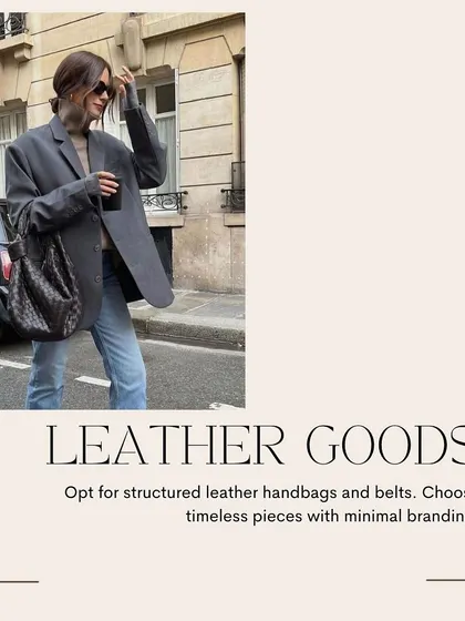 The foundation of the 'old money' aesthetic is quality leather goods. This slide advises opting for structured handbags and belts with minimal branding, as seen with this woven leather tote and oversized blazer look.