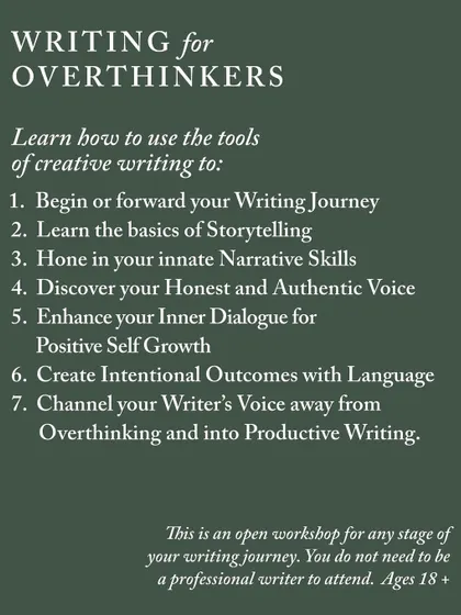 An overview of our 'Writing for Overthinkers' workshop. Learn to use creative writing to forward your journey, discover your voice, and channel your thoughts productively.