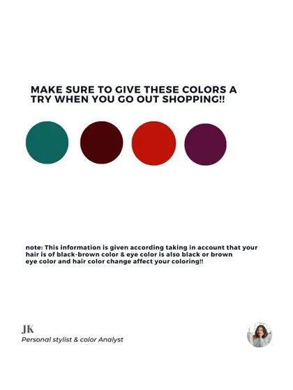 A reminder to try these colors when you go shopping. This information is based on having black or brown hair and eyes, as your personal coloring affects your ideal palette.