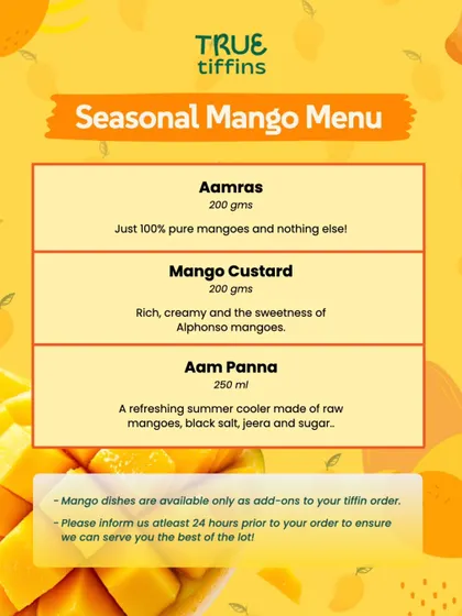 Our seasonal Mango Menu is here! Enjoy pure Aamras, creamy Mango Custard, or refreshing Aam Panna as add-ons to your tiffin order. Just give us a 24-hour heads-up.