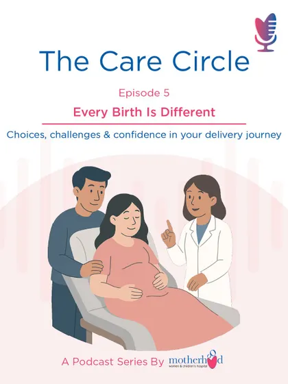 Normal delivery, C-section, or VBAC, every birth is different and every choice is respected here. This episode from our podcast, The Care Circle, explores the choices, challenges, and confidence in your delivery journey, reflecting our commitment to judgment-free, informational care.