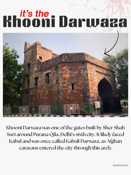 The Khooni Darwaza was one of the gates built by Sher Shah Suri. Originally called Kabuli Darwaza, its name changed after a series of violent events took place here.