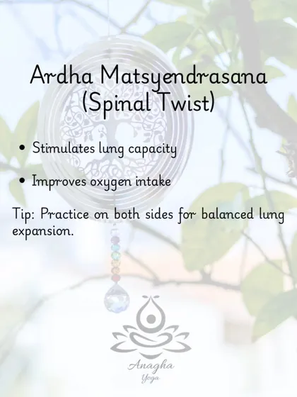 Ardha Matsyendrasana (Spinal Twist) stimulates lung capacity and improves oxygen intake by opening up the ribcage. I guide clients to practice on both sides.