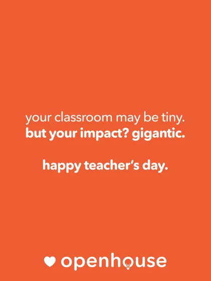 Your classroom may be tiny, but your impact? Gigantic. We believe in celebrating the monumental role that teachers play in a child's life.