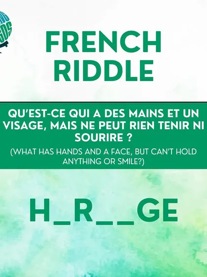 Can you solve this French riddle? 'What has hands and a face, but can't hold anything or smile?' Think about objects you see every day.