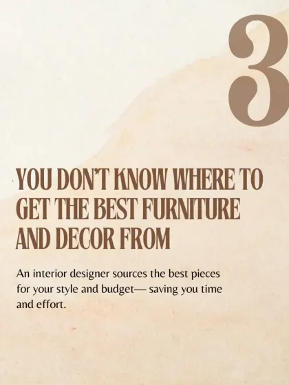 If you do not know where to source the best furniture and decor for your style and budget, a designer can help. We have the network and expertise to find the perfect pieces, saving you time and effort.