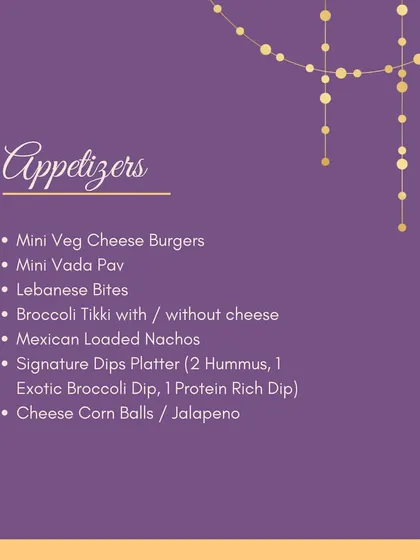 A look at some of our most popular Appetizers. We offer a mix of Indian and global bites, including Mini Veg Cheese Burgers, Mini Vada Pav, and a Signature Dips Platter.