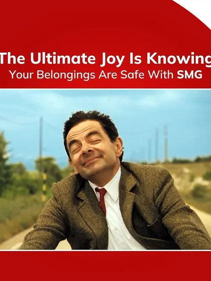 The ultimate joy is knowing your belongings are safe with me. That's the Mr. Bean level of contentment I aim to provide every customer.