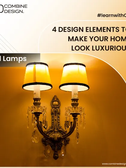 A graphic highlighting four design elements to make your home look luxurious: wall lamps. It's part of my #learnwithCD series.
