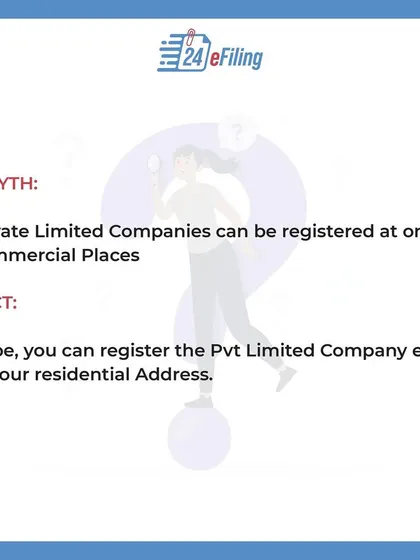 Myth Debunked: An expensive commercial office isn't a prerequisite. You can legally register your Private Limited Company using your residential address, making it easier and more affordable to get started.