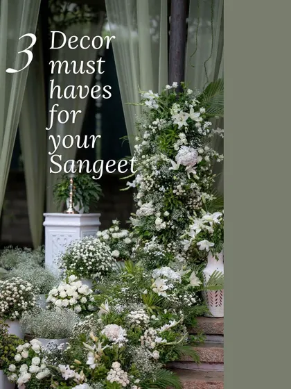 An image highlighting the three must-haves for Sangeet decor: beautiful florals, a custom photo booth, and a dazzling stage.