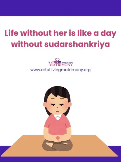The female version of the previous graphic: "Life without her is like a day without Sudarshan Kriya."