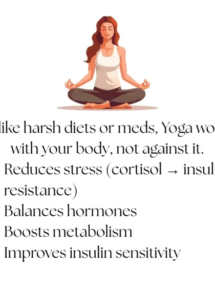 Yoga helps manage PCOS by working with your body, not against it. It naturally reduces the stress hormone cortisol, which is linked to insulin resistance, while also balancing hormones and boosting metabolism.