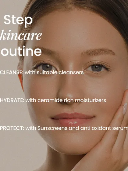A good skincare routine can be simplified to three core steps: Cleanse with a suitable cleanser, Hydrate with a ceramide-rich moisturizer, and Protect with sunscreen and antioxidants.