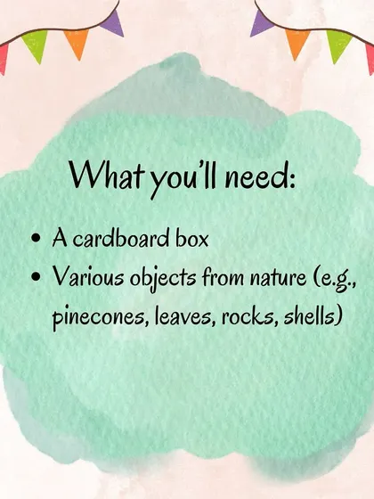 What's in the mystery box? This sensory game encourages children to use their sense of touch to identify objects from nature, developing tactile awareness and curiosity.