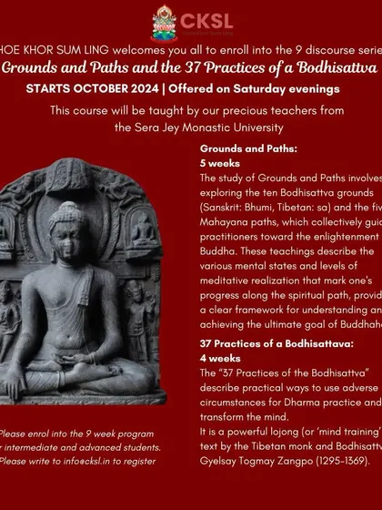 An announcement for our 9-week Saturday course on "Grounds and Paths" and the "37 Practices of a Bodhisattva." This registered program provides a clear framework for understanding the journey to Buddhahood.