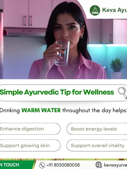 A simple yet profound Ayurvedic tip for wellness is drinking warm water throughout the day. As this visual explains, it enhances digestion, boosts energy, supports glowing skin, and improves overall vitality.