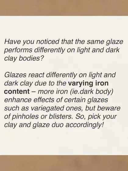 Did you know the same glaze can look different on light and dark clay bodies? Our first guideline for better glazing is to choose your clay and glaze duo carefully, as the iron content in the clay can significantly alter the final result.