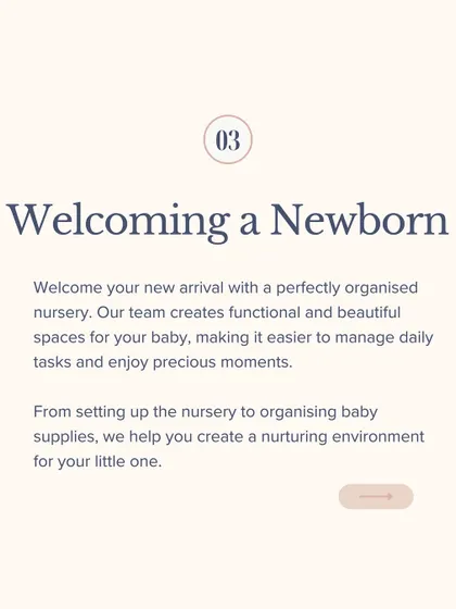 Welcoming a newborn? Our team creates functional and beautiful spaces for your baby, from setting up the nursery to organizing supplies, so you can enjoy those precious moments.