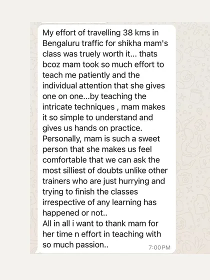 This student travelled 38 kms in Bangalore traffic for my class and felt it was totally worth it. My individual attention and hands-on practice make all the difference.